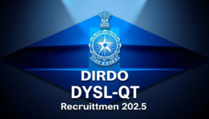 DRDO DYSL-QT Recruitment 2025: पुणे में जूनियर रिसर्च फेलोशिप के लिए आवेदन शुरू, ₹37,000 मासिक स्टाइपेंड के साथ
