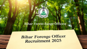 Bihar Forest Range Officer Recruitment 2025: बिहार में वन क्षेत्र पदाधिकारी के 24 पदों पर भर्ती, जानें आवेदन प्रक्रिया और पात्रता